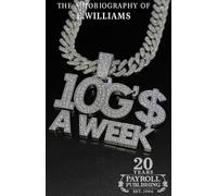 10 G'S A WEEK: The Autobiography of E. Williams