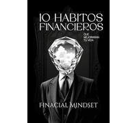 10 Hábitos Financieros que Mejoraran tu Vida