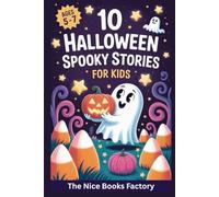 10 Halloween Spooky Stories for Kids (ages 5 - 7): Ghosts, Monsters, Giggles and Life Lessons - The Perfect Gift for Little Ones Who Love Halloween ... kids books series) with 10 coloring images
