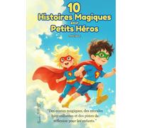 10 Histoires Magiques pour Petits Héros et Mini-Jeux: Apprendre en S'amusant avec des Histoires Enchantées