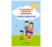 10 Histórias Infantis Que Ensinam Bons Hábitos