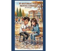 10 HISTORIAS PARA MENTES CURIOSAS