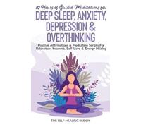 10 Hours Of Guided Meditations For Deep Sleep, Anxiety, Depression & (Tascabile)