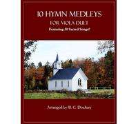 10 Hymn Medleys for Viola Duet: Featuring 30 Sacred Songs!