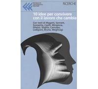 10 idee per convivere con il lavoro che cambia