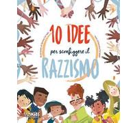 10 idee per sconfiggere il razzismo