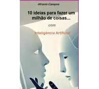 10 Ideias Para Fazer Um Milhão De Coisas...