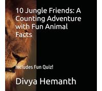 10 Jungle Friends: A Counting Adventure with Fun Animal Facts: Includes Fun Quiz!