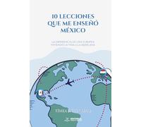 10 lecciones que me enseñó México: La experiencia de una europea viviendo la vida a la mexicana