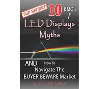 10 LED Displays EMC's Myths: And How To Navigate The Buyers Beware Market