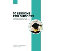 10 Lessons for Success: Making Wise Choices for Life Based on Bible Principles