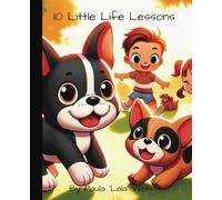 10 Little Life Lessons: A Heartfelt Collection of Timeless Values for the Little One You Cherish