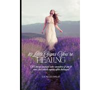 10 Little Signs You're Healing: For every woman who wonders if she’ll ever feel whole again after betrayal