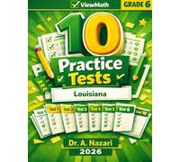 10 Louisiana LEAP 2025 Grade 6 Math Practice Tests: The Ultimate Test Prep Collection with Answer Explanations