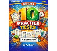 10 Massachusetts MCAS Grade 5 Math Practice Tests: The Ultimate Test Prep Collection with Answer Explanations