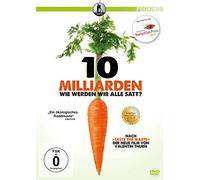 10 Milliarden - Wie werden wir alle satt?