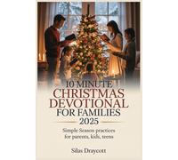 10 Minute Christmas Devotional for Families 2025: Simple Season Practices for Parents, Kids, Teens