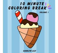 10 Minute Coloring Break Vol. 1: Quick Easy and Bold Stress Relief Coloring Book for Adults and Kids