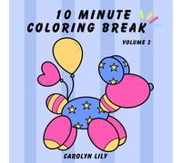 10 Minute Coloring Break Vol. 2: Quick Easy and Bold Stress Relief Coloring Book for Adults and Kids