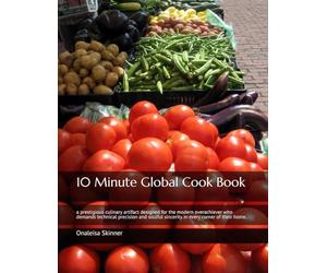 10 Minute Global Cook Book: a prestigious culinary artifact designed for the modern overachiever who demands technical precision and soulful sincerity in every corner of their home.