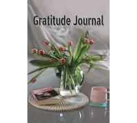 10-Minute Gratitude Journal: Daily guide and self reminder for Mindfulness, Positivity, Affirmation and Self care and appreciation for a better well being.