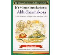 10 Minute Introduction to the Abhidharmakośa: See the World 75 Ways, Use it in Everydays Life
