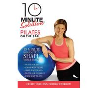 10 Minute Solution: Pilates on the Ball