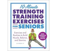 10-Minute Strength Training Exercises for Seniors: Exercises and Routines to