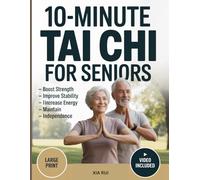 10-MINUTE TAI CHI FOR SENIORS: Simple At-Home Exercises to Boost Strength, Improve Stability, Increase Energy & Maintain Independence | Illustrated & Large Print