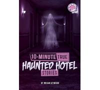 10-minute True Haunted Hotel Stories