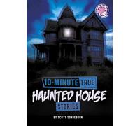 10-Minute True Haunted House Stories