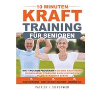 10 Minuten Krafttraining für Senioren: Ihr 7-Wochen-Programm für eine kräftigere Muskulatur, stabilere Knochen und ein selbstständiges Leben | ... niedrige Belastung, Mobilität trainieren