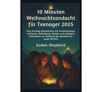 10 Minuten Weihnachtsandacht für Teenager 2025: Eine freudige Adventsreise mit unterhaltsamen Lektionen, Reflexionen, Spielen und einfachen Aktivitäten zur Stärkung des Glaubens für junge Herzen