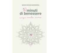 10 minuti di benessere: corpo mente cuore