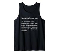 10 minuti e arrivo frase divertente dizionario compleanno Canotta