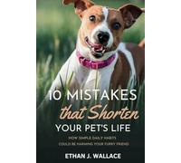 10 Mistakes That Shorten Your Pet’s Life: How Simple Daily Habits Could Be Harming Your Furry Friend