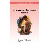 10 mosse per l'orgasmo perfetto