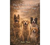 10 Most Beautiful True Stories of Dogs - Volume 2