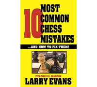 10 Most Common Chess Mistakes: And How to Fix Them!: Volume 1