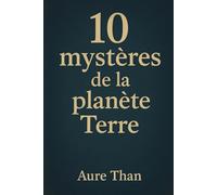 10 mystères de la planète Terre