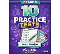 10 New Mexico NM-MSSA Grade 8 Math Practice Tests: The Ultimate Test Prep Collection with Answer Explanations