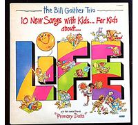 10 New Songs with Kids...For Kids about...Life
