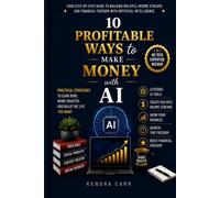 10 ONLINE INCOME STREAMS YOU CAN START THIS YEAR: A Practical Guide to Using Artificial Intelligence to Create Income Opportunities