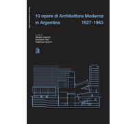 10 Opere di Architettura Moderna in Argentina 1927-1963