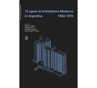 10 opere di architettura moderna in Argentina 1963-78
