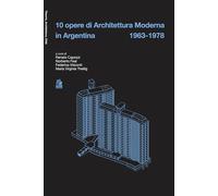 10 opere di architettura moderna in Argentina 1963-78 - Capozzi Renato