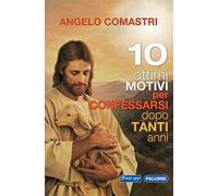 10 ottimi motivi per confessarsi dopo tanti anni