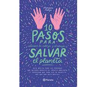 10 pasos para alinear la cabeza y el corazón y salvar el planeta