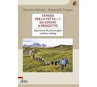 10 passi per la vetta + 1. Da sogno a progetto. Esperienze di psicoterapia outdoor setting