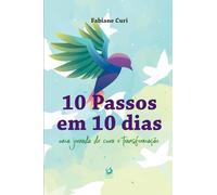 10 Passos em 10 dias: uma jornada de cura e transformação
